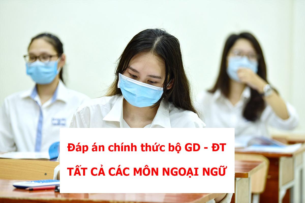Đáp án chính thức các môn ngoại ngữ khác thi THPT quốc gia 2021 từ Bộ Giáo dục: Tất cả các mã đề