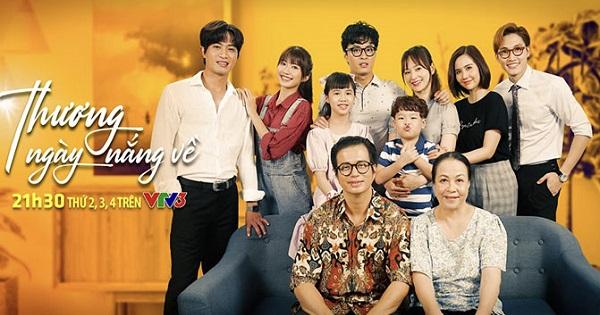 Thương ngày nắng về: Bộ phim khiến ai cũng có thể nhìn thấy gia đình mình trong đó