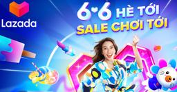 Siêu Sale Lazada 6/6: Cơ hội mua hàng chính hãng rõ nguồn gốc chỉ với giá hàng xách tay đây rồi!