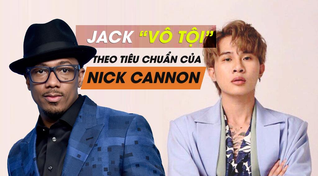 Jack sẽ chẳng có lỗi gì nếu nhận định theo tiêu chí của MC đào hoa số 1 nước Mỹ - Nick Cannon (chồng cũ danh ca Mariah Carey)
