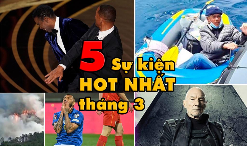 5 sự kiện tháng 3/2022 gây xôn xao dư luận trong nước và thế giới