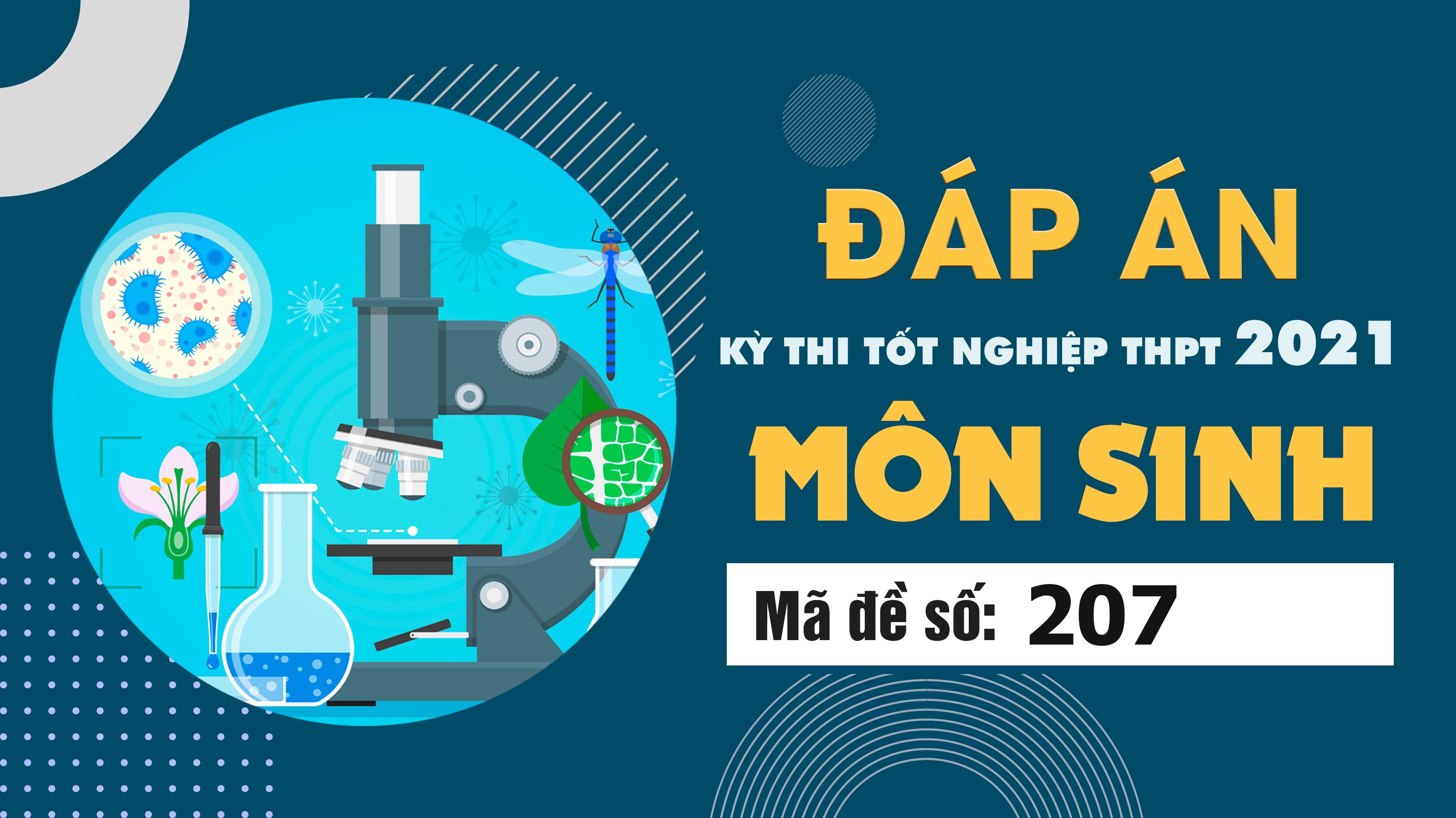 Đáp án đề thi môn Sinh học mã đề 207 THPT Quốc gia lần 1 năm 2021