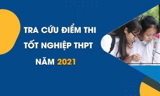 Tra cứu điểm thi THPT Quốc gia 2021: Cách tra cứu điểm thi nhanh nhất