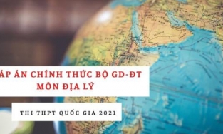 Đáp án chính thức môn Địa lý THPT quốc gia 2021 từ Bộ Giáo dục: Tất cả các mã đề