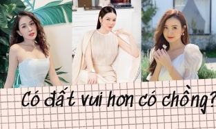 Loạt gái ế showbiz tuyên ngôn: Ký giấy sở hữu đất vui hơn ký giấy đăng ký kết hôn