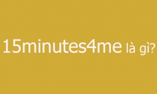 15minutes4me là gì? Hướng dẫn làm bài test 15minutes4me bằng Tiếng Việt