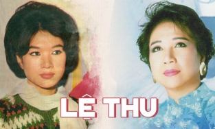 Ca sĩ Lệ Thu - Giọng ca lẫy lừng và một đời truân chuyên