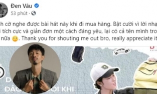 Đen Vâu lăng xê ca khúc 'Bỏ em vào balo' trên MXH kèm lời cảm ơn tác giả