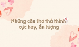 Những câu thơ thả thính cực hay, thơ ngắn thả thính ấn tượng