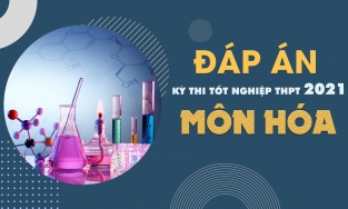  Đáp án đề thi môn Hóa THPT Quốc gia lần 1 năm 2021 - Tất cả các mã đề Hóa