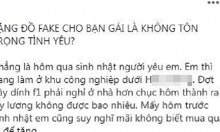 Netizen bàn luận quanh quan điểm: Tặng quà 'pha ke' cho bạn gái là không tôn trọng tình yêu