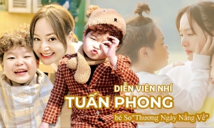 Tuấn Phong - Bé So Thương Ngày Nắng Về: Hành trình làm sao nhí từ trò đặt tên cho đồ chơi 
