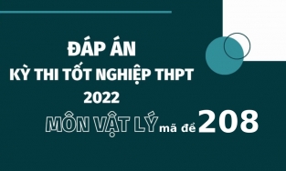 Đáp án đề thi môn Vật lý mã đề 208 kỳ thi tốt nghiệp THPT 2022
