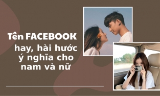 Tên FB hay, tên nick Facebook hay 2022 cho nam và nữ