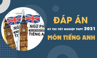 Đáp án đề thi môn Tiếng Anh THPT Quốc gia lần 1 năm 2021 - Tất cả các mã đề