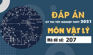  Đáp án đề thi môn Vật lý mã đề 207 THPT Quốc gia lần 1 năm 2021