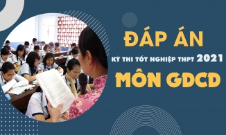 Đáp án môn GDCD tốt nghiệp THPT năm 2021 lần 1 - Tất cả các mã đề GDCD