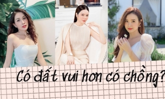 Loạt gái ế showbiz tuyên ngôn: Ký giấy sở hữu đất vui hơn ký giấy đăng ký kết hôn
