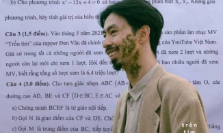 MV 'Trốn tìm' của Đen Vâu xuất hiện trong đề thi Toán lớp 10 