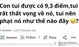 Thi được 9,3 điểm nhưng mẹ vẫn muốn xin kế phạt con, nhận ngay 1 bình luận siêu 'cay' đọc mà thấm thía