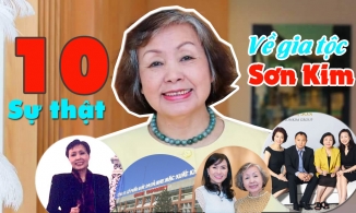 Bà Nguyễn Thị Sơn là ai? Gia tộc Sơn Kim vì sao giàu có? Những bí mật về Sơn Kim ít người biết đến