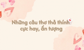 Những câu thơ thả thính cực hay, thơ ngắn thả thính ấn tượng