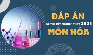  Đáp án đề thi môn Hóa THPT Quốc gia lần 1 năm 2021 - Tất cả các mã đề Hóa