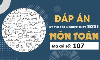 Đáp án đề thi môn Toán mã đề 107 THPT Quốc gia lần 1 năm 2021