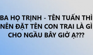 Ông bố lên mạng hỏi 'Bố họ Trịnh tên Tuấn đặt tên con là gì' và kết quả