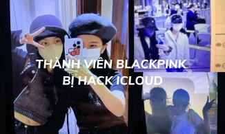 Nghi vấn điện thoại của thành viên BLACKPINK bị xâm nhập