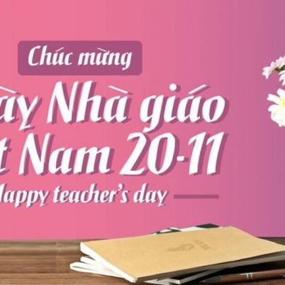999+ lời chúc 20/11 ngắn gọn, ý nghĩa và hay nhất dành tặng thầy,cô giáo