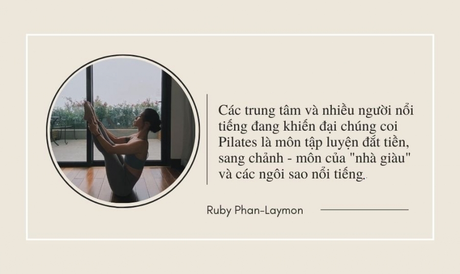 HLV Ruby Phan-Laymon: 'Pilates đang bị truyền thông định hướng là môn luyện tập nhà giàu' - Ảnh 5