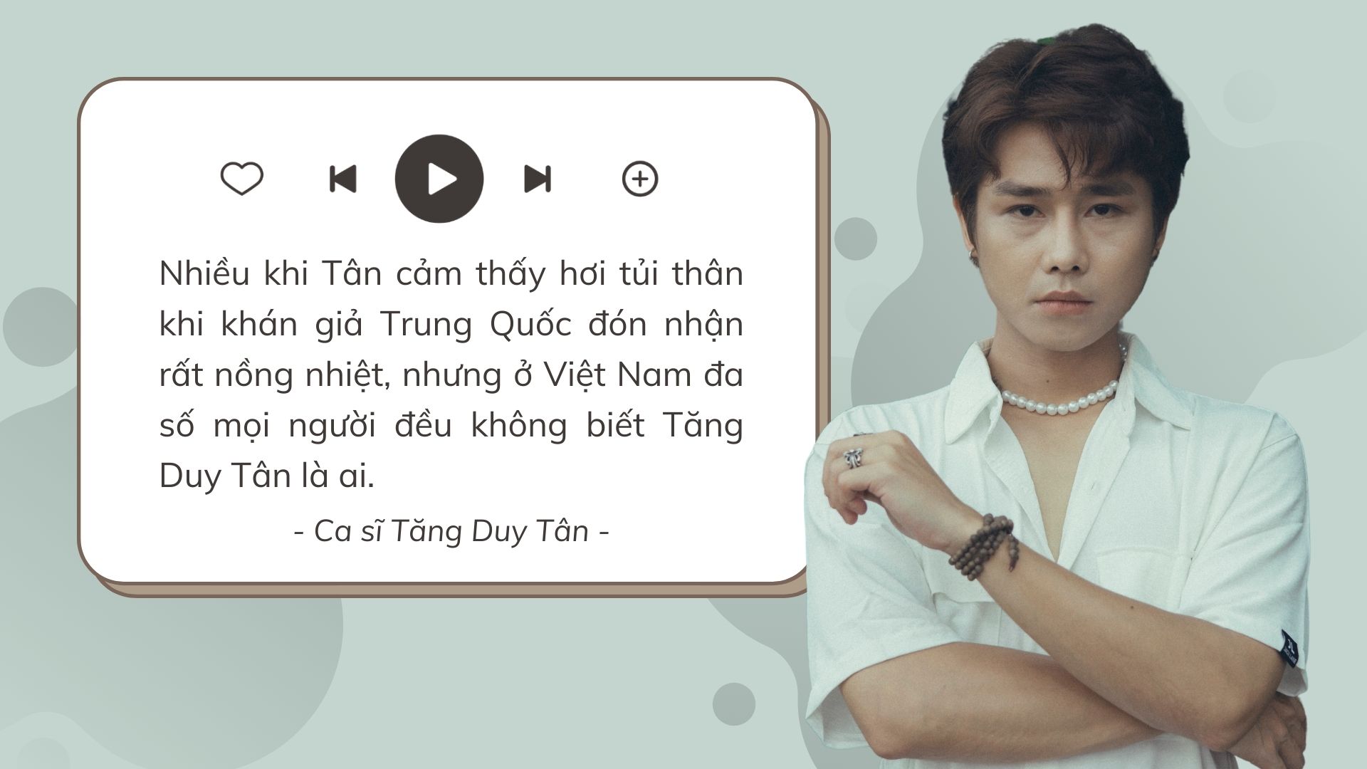 Ca sĩ Tăng Duy Tân: Tôi muốn mang nhạc Việt và tiếng Việt ra nước ngoài nhiều hơn - Ảnh 6