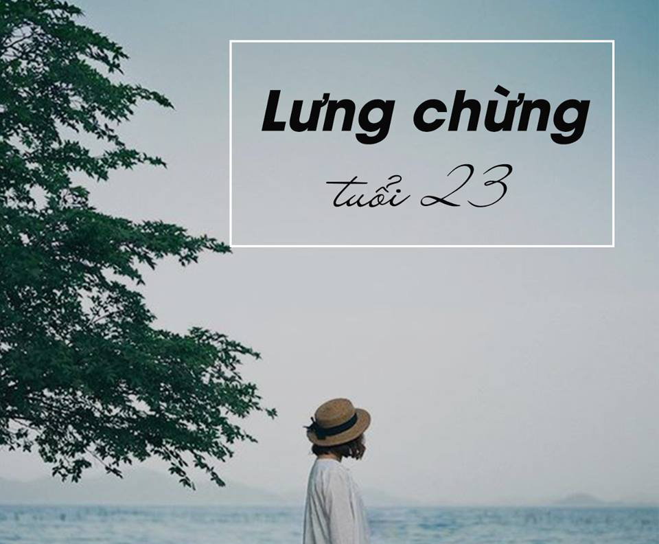 Tuổi 23, ranh giới chênh vênh của một đứa trẻ lớn và một người trưởng thành
