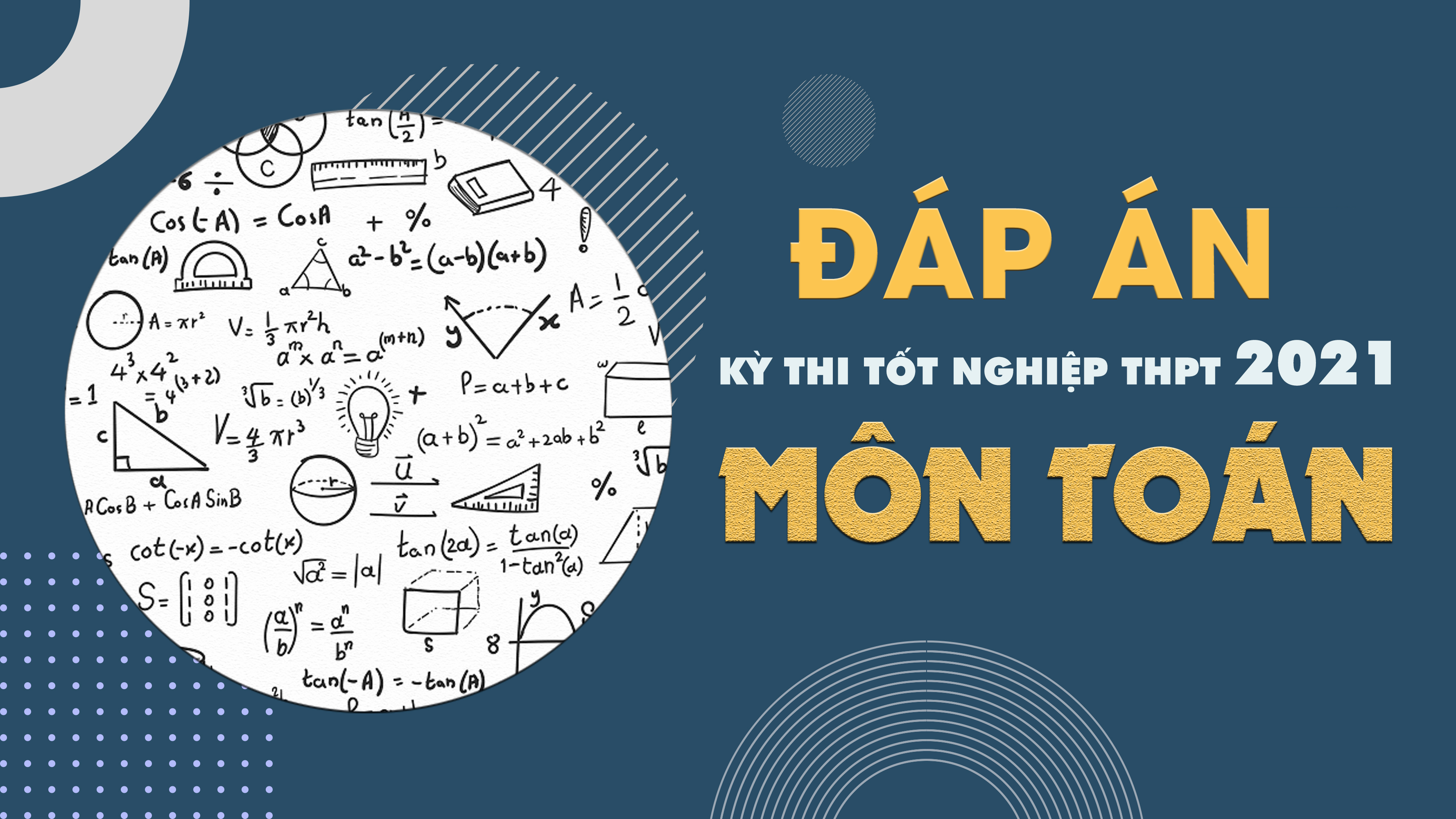 Đáp án đề thi môn Toán THPT Quốc gia năm 2021 lần 1 - Tất cả các mã đề