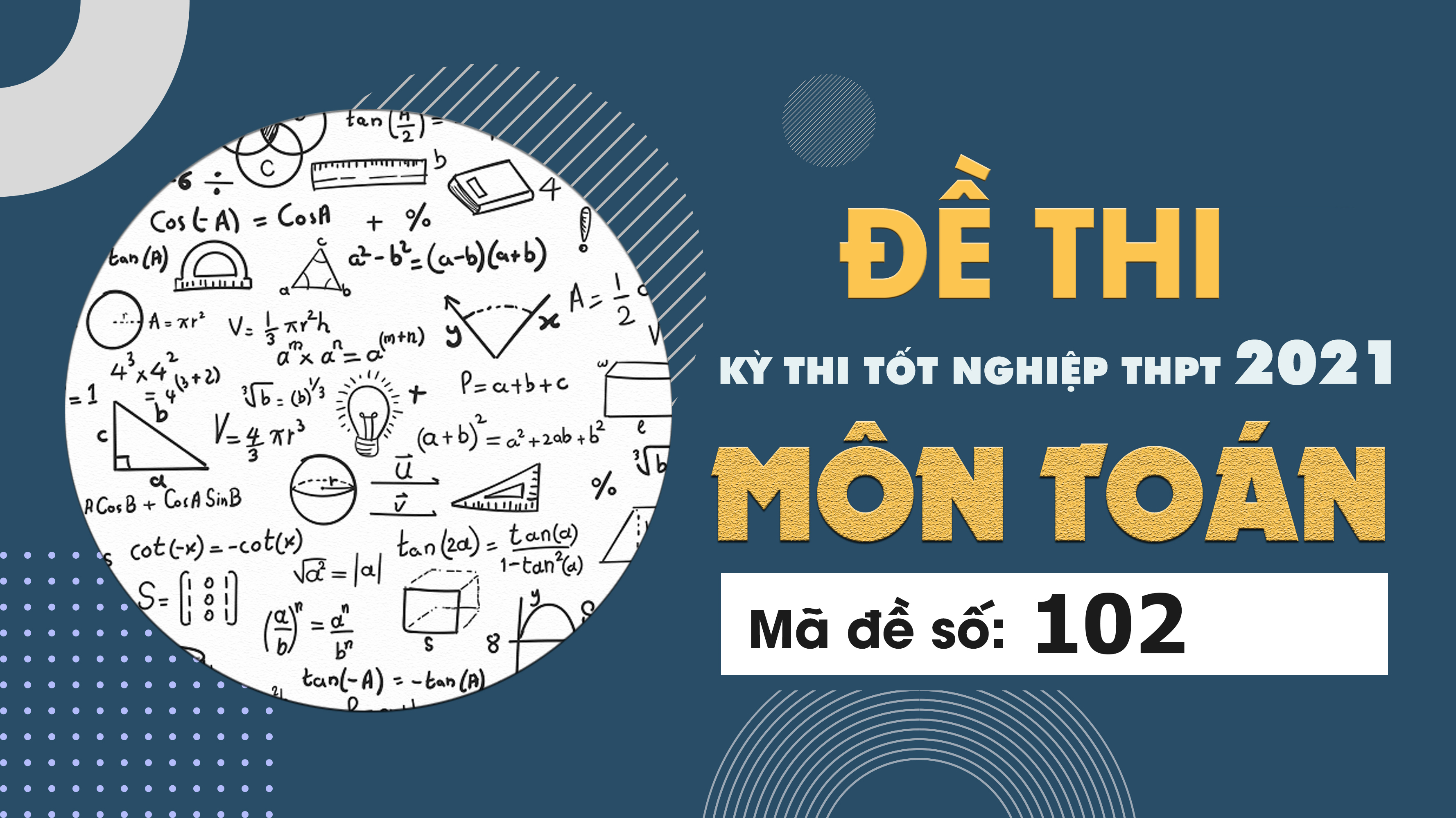 Đề thi môn Toán mã đề 102 THPT Quốc gia lần 1 năm 2021