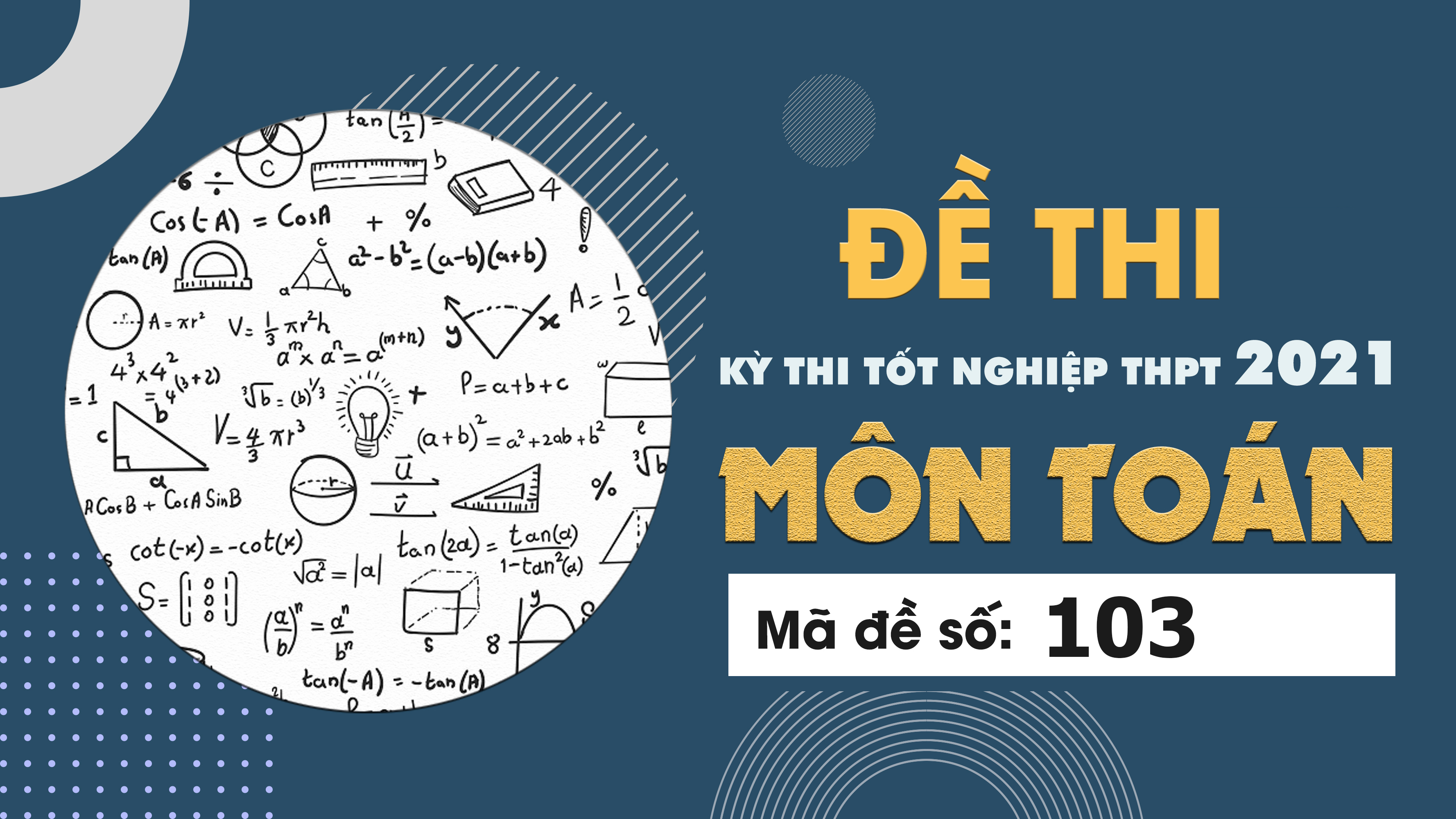Đề thi môn Toán mã đề 103 THPT Quốc gia lần 1 năm 2021