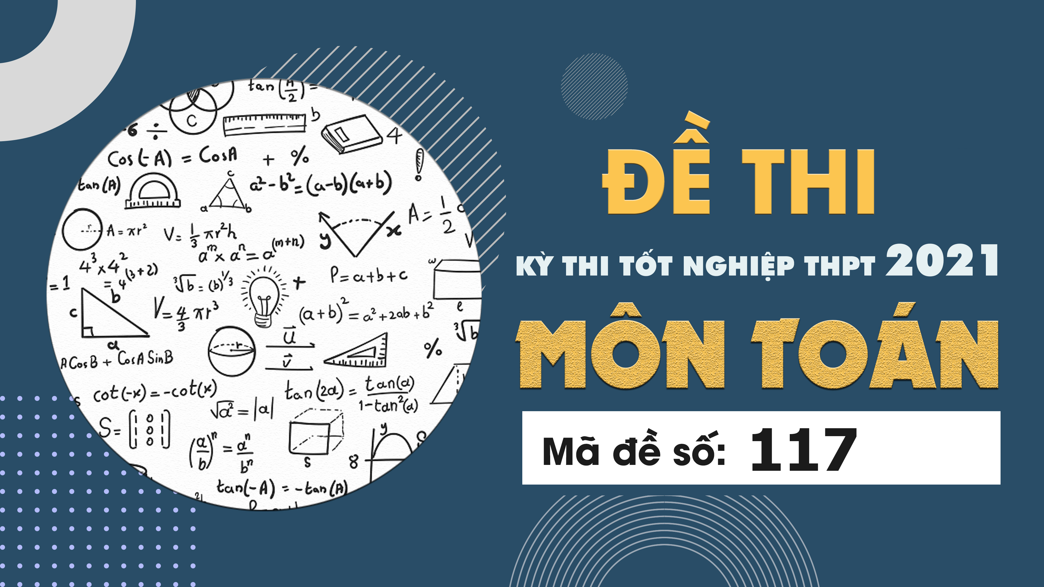 Đề thi môn Toán mã đề 117 THPT Quốc gia lần 1 năm 2021