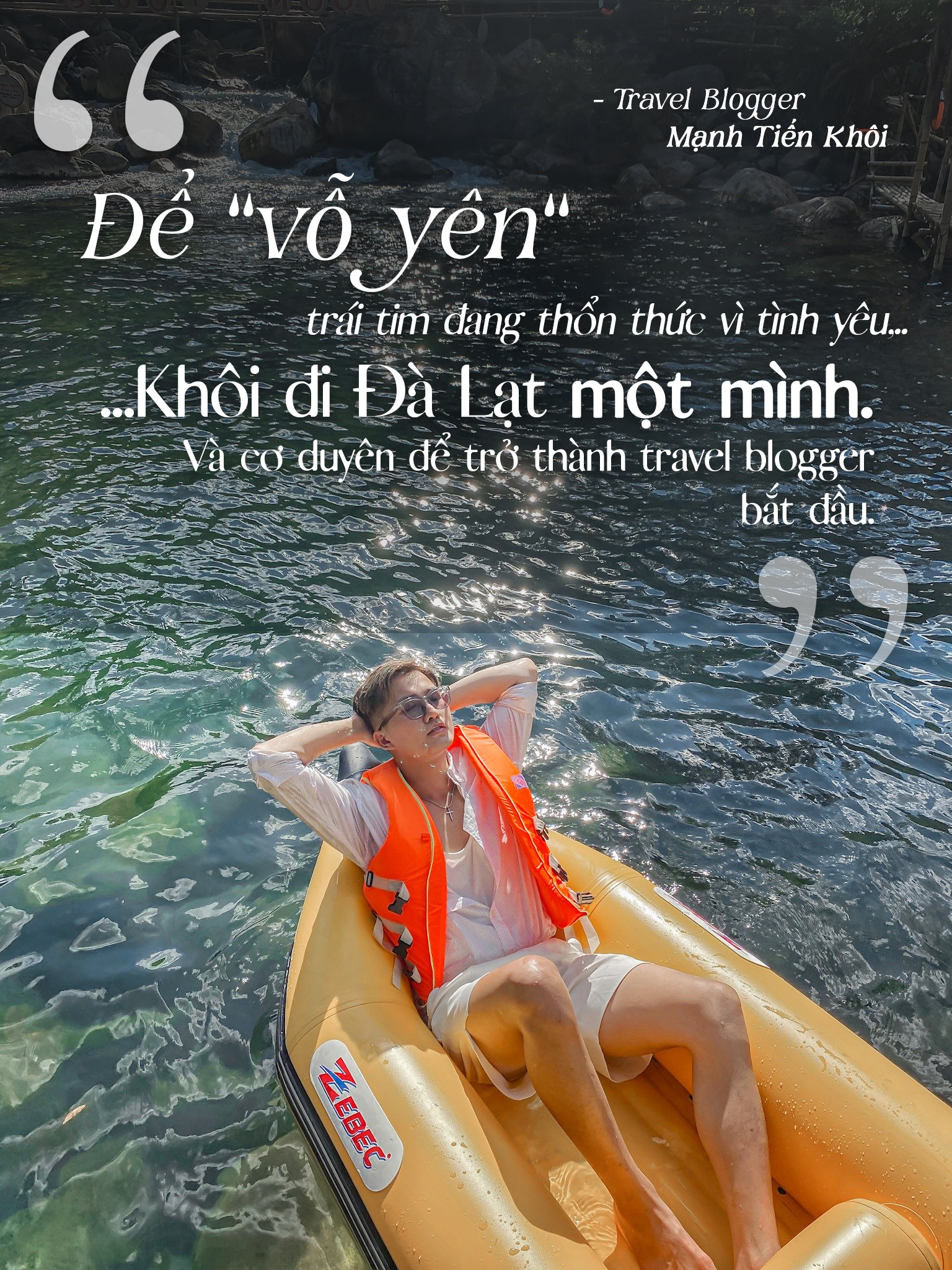 Travel Blogger Mạnh Tiến Khôi: Đến với nghề vì thất tình và thành công nhờ chăm chỉ, kỷ luật - Ảnh 1