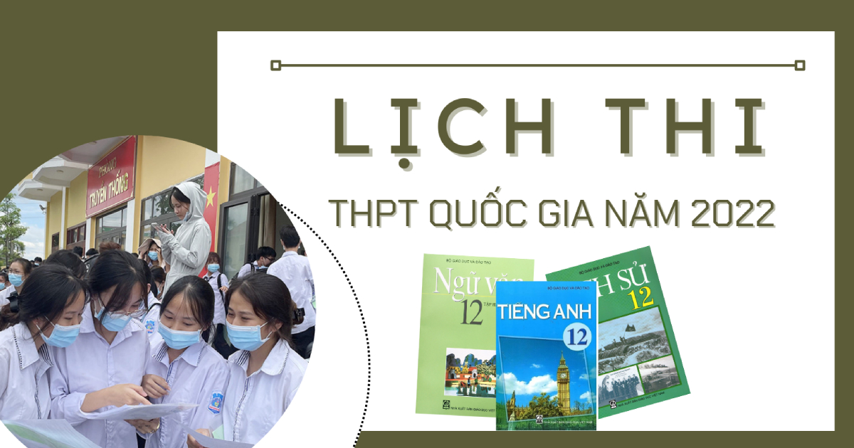 Lịch thi tốt nghiệp THPT Quốc gia năm 2022 (Mới nhất)