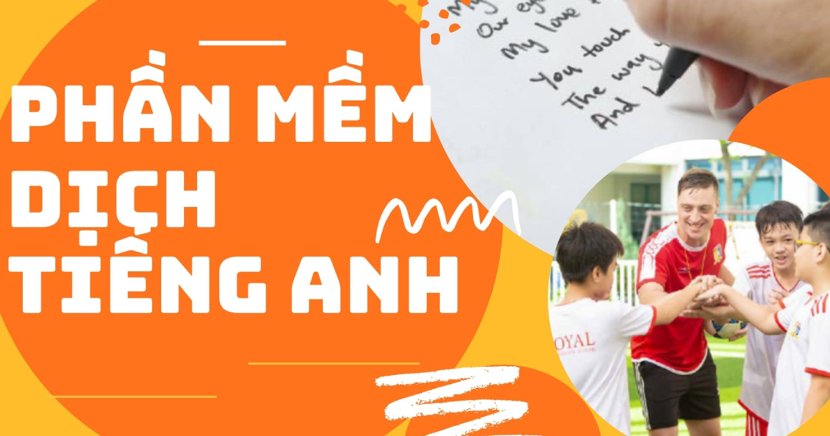12+ phần mềm dịch tiếng Anh sang tiếng Việt, ứng dụng dịch tiếng Anh sang tiếng Việt dễ hiểu