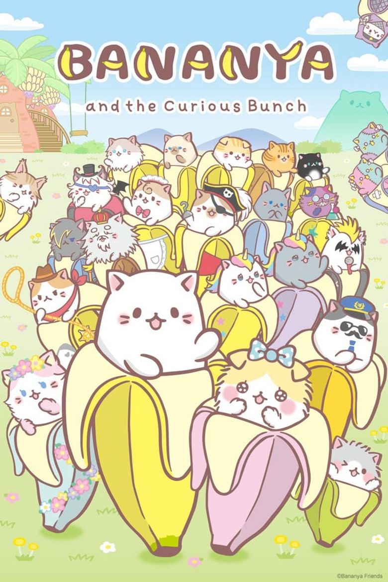 Bananya là phim hoạt hình về chú mèo trắng sống bên trong trái chuối cùng các người bạn. Chú mèo rất thích tắm trong socola và mong ước một cuộc sống bình thường cùng bạn bè.
