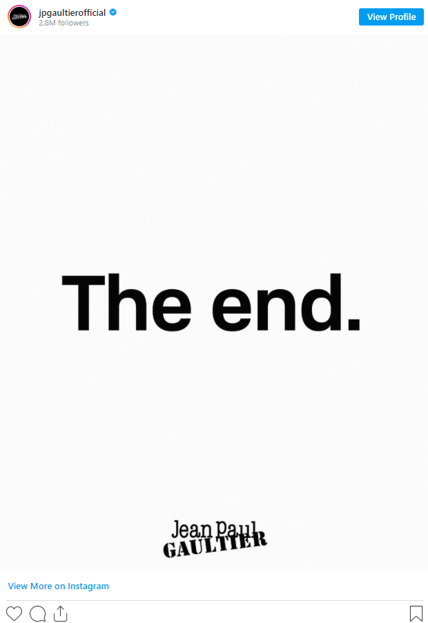 Jean-Paul Gaultier khiến nhiều người đứng ngồi không yên khi đăng tải dòng trạng thái với cụm từ The End (Cái kết).