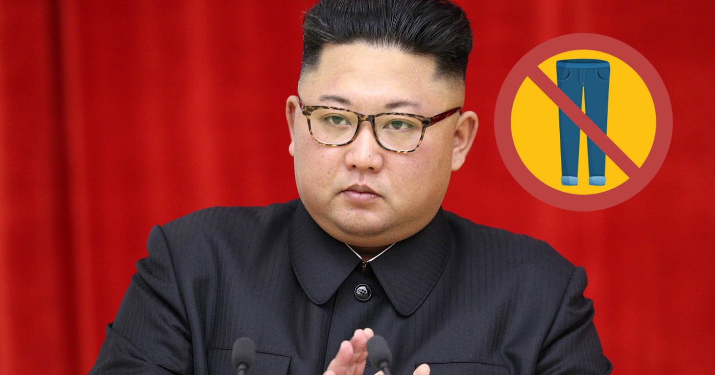 Ông Kim Jong-un đã chính thức ra lệnh cấm quần jeans tại Triều Tiên. Bởi, theo ông, quần jeans là biểu tượng của văn hóa Mỹ và Triều Tiên không thể khuất phục trước xự xâm lăng của văn hóa ngoại lai.