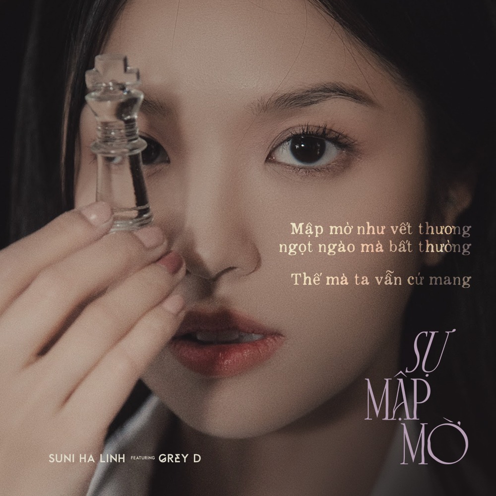 "Sự Mập Mờ" - Suni Hạ Linh khẳng định sự tự sự tin và trưởng thành trong ca khúc mới 