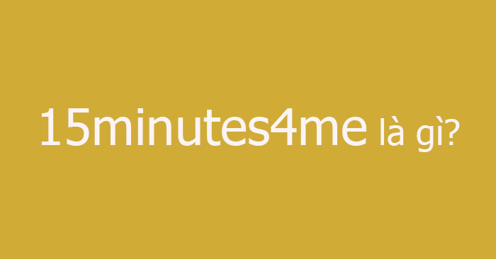 15minutes4me là gì? Hướng dẫn làm bài test 15minutes4me bằng Tiếng Việt - Ảnh 1