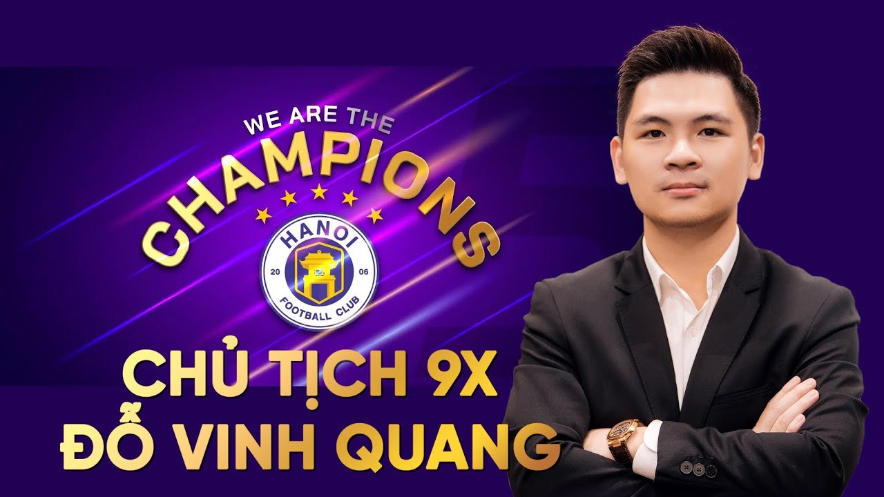 Chủ tịch CLB Bóng đá trẻ nhất lịch sử Việt Nam.
