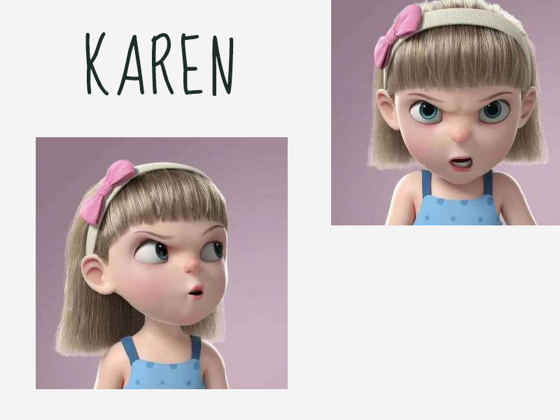 Karen thường được sử dụng để xoa dịu những người bị chế giễu, tức giận, dường như được đặc ân.
