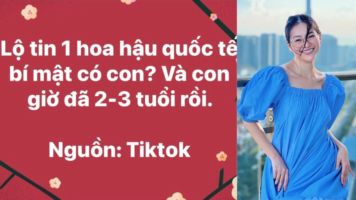 Rộ tin một Hoa hậu quốc tế bí mật có con 2 - 3 tuổi, Phương Khánh liên tục bị réo tên