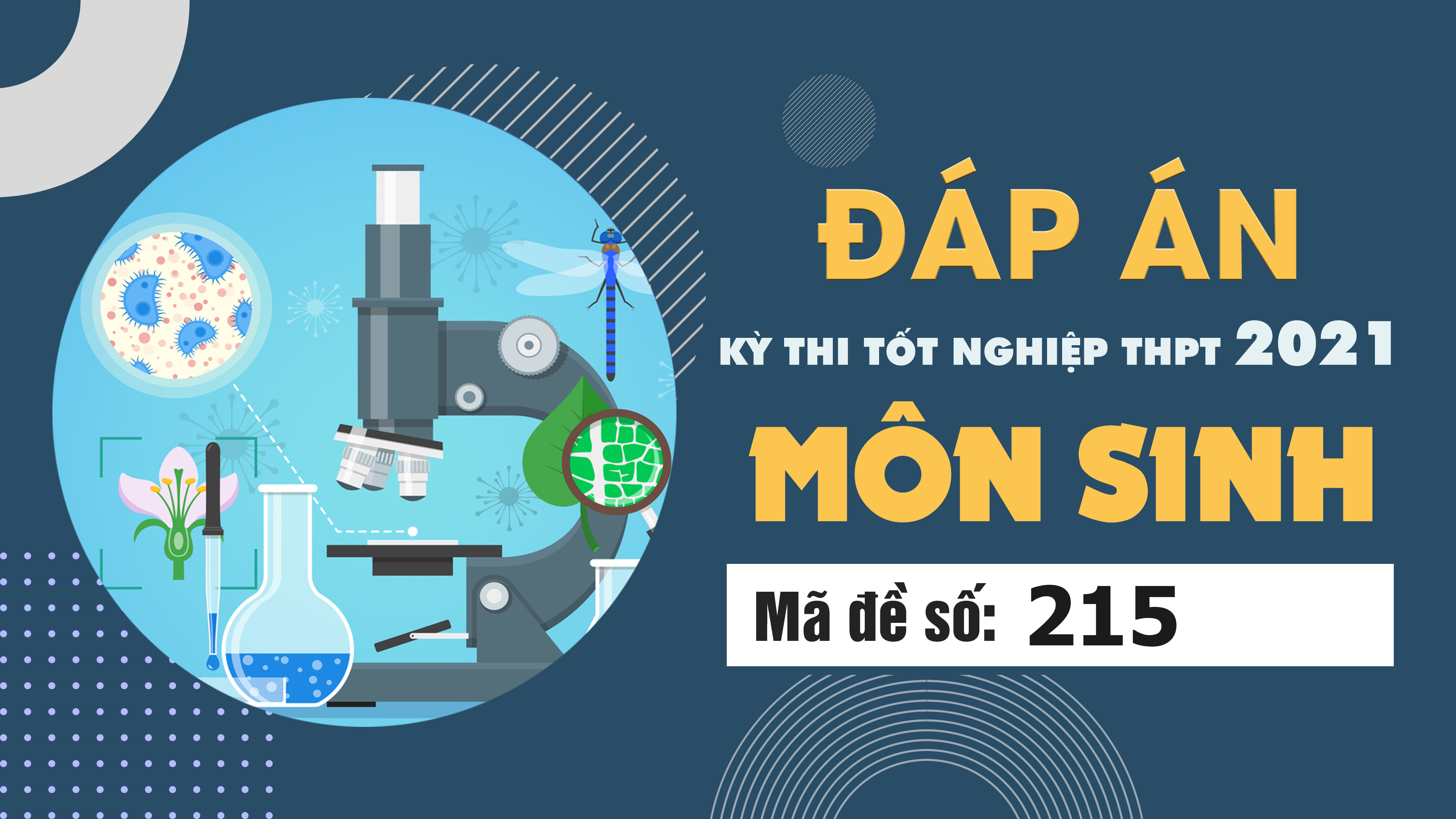 Đáp án đề thi môn Sinh học mã đề 215 THPT Quốc gia lần 1 năm 2021